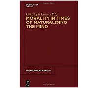 Morality In Times Of Naturalising The Mind