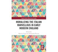 Moralizing the Italian Marvellous in Early Modern England