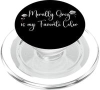 Morally Grey is My Favorite Color Morally Grey All The Way PopSockets PopGrip pour MagSafe