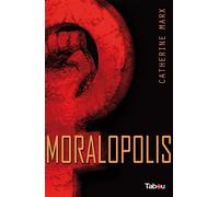 Moralopolis - Catherine Marx - Tabou - broché - Roman