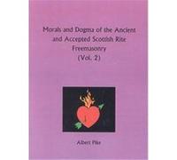 Morals and Dogma of the Ancient and Accepted Scottish Rite Freemasonry Albert Pike (Auteur)