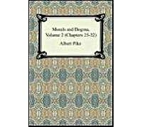 Morals And Dogma, Volume 2 (Chapters 25-32)