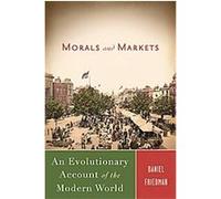Morals and Markets Daniel Friedman (Auteur)