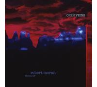 Moran, Robert - Open Veins-Music of