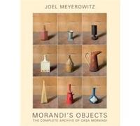Morandi's Objects Joël Meyerowitz (Photographie), Maggie Barrett (Auteur), Amanda Renshaw (Auteur)