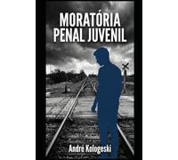 Moratória Penal Juvenil: A Solução Inteligente para Quebrar o Ciclo da Reincidência e Construir um Brasil Mais Seguro