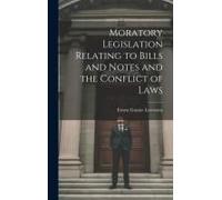Moratory Legislation Relating To Bills And Notes And The Conflict Of Laws