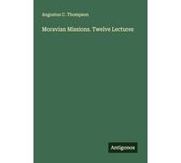 Moravian Missions. Twelve Lectures