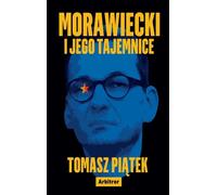 Morawiecki et ses secrets - Tomasz Piątek (Politik, Politologie auf Polnisch)