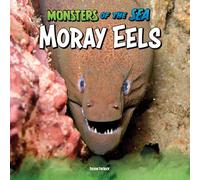 Moray Eels (Monsters of the Sea)