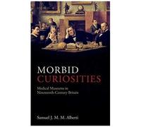 Samuel J.M.M. Alberti Morbid Curiosities (Relié)
