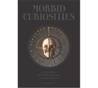 Morbid Curiosities /anglais Collections of the uncommon and the bizarre - GAMBINO PAUL - Laurence King - relié - Beau livre