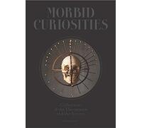 Paul Gambino – Morbid Curiosities: Collections of the Uncommon and the Bizarre – Relié