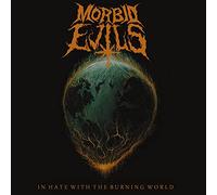 Morbid Evils - in Hate with The Burning World [Import]