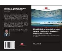 Morbidité Et Mortalité Des Veaux Laitiers Et Facteurs De Risque Associés