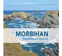 Morbihan (Le) - Insolite et secret - Jean-Yves Le Lan - Nouvelles Editions Sutton - broché - Beau livre