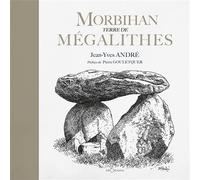 Morbihan, terre de de mégalithes - Jean-Yves André - Georama - relié - Beau livre