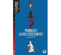 morbleu, le roi s'est enfui