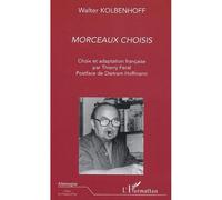 Morceaux choisis Choix et adaptation française par Thierry Feral - Walter Kolbenhoff - L'harmattan - broché - Essai
