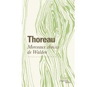 Henry David Thoreau – Morceaux choisis de Walden – Traduction de Louis Fabulet – Gallimard Poche