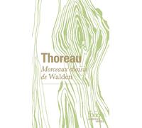 Henry David Thoreau – Morceaux choisis de Walden – Traduction de Louis Fabulet – Gallimard Poche