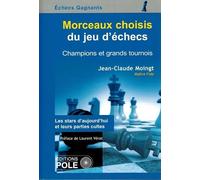Morceaux choisis du jeu d'échecs: Champions et grands tournois