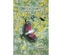 MORCEAUX CHOISIS D'UN ORNITHO SEDENTAIRE