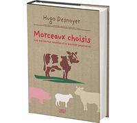 Morceaux choisis : Les meilleures recettes d'un boucher passionné