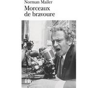 Morceaux de bravoure Norman Mailer (Auteur), Daniel Lemoine (Traduction), Robert Louit (Traduction), CHRISTIANE RAMASSEUL (Traduction)
