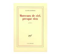 Morceaux de ciel, presque rien – Poème – Gallimard