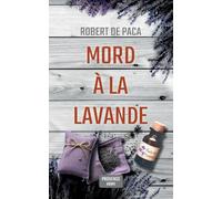 Mord à la Lavande: Sommer, Lavendelduft und... Mord! Provence-Krimi mit sympathischem Krimiautor auf der Spur eines Mörders