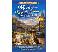 Mord auf dem Regent’s Canal Spazierweg: Ein charmanter London Kanal Krimi, in dem Fußspuren lügen und Zeitstempel die Wahrheit sagen.