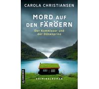 Mord auf den Färöern - Der Kommissar und der Dänenprinz Kriminalroman - Carola Christiansen - Gmeiner-Verlag - ebook (ePub) - Livre