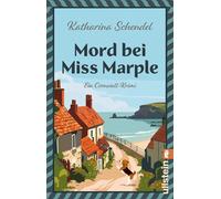 Mord bei Miss Marple Ein Cornwall-Krimi | Für Cosy-Crime-Fans, die sich ins idyllische Cornwall träumen wollen - Katharina Schendel - Ullstein eBooks - ebook (ePub) - Livre