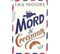 Mord & Croissants | Ian Moore Ian Moore (Auteur)