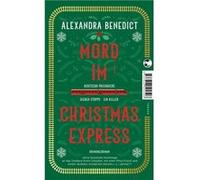 Mord im Christmas Express | Alexandra Benedict Alexandra Benedict (Auteur)