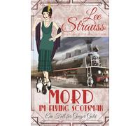 Mord im Flying Scotsman: ein 1920er-Jahre Cosy-Krimi