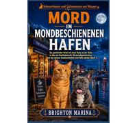Mord im mondbeschienenen Hafen: Ein gemütlicher Krimi mit einer Katze an der Küste, in dem ein Buchladencafé, Kleinstadtgeheimnisse und ein cleverer Amateurdetektiv eine Rolle spielen (Buch 1)