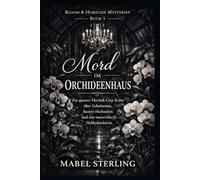 Mord im Orchideenhaus: Ein queerer Floristik-Cosy-Krimi über Geheimnisse, Society-Hochzeiten und eine messerscharfe Hobbydetektivin.