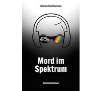 Mord im Spektrum: Kriminalroman