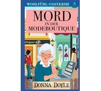 Mord in der Modeboutique: Wohlfühl-Cosykrimi