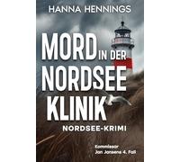 Mord in der Nordseeklinik: Kommissar Jan Jansens 4. Fall