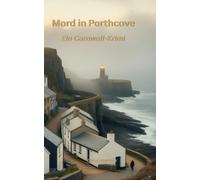 Mord in Porthcove: Ein Cornwall-Krimi | Ein Helen-Marsh-Krimi Band 1 | Cosy Mystery auf Deutsch | Atmosphärischer Küstenkrimi mit britischem Charme | Ermittlerin Ü50 | Cosy Krimi Cornwall