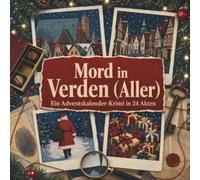 Mord in Verden (Aller): Ein Adventskalender-Krimi in 24 Akten. Ein Fall in deiner Nähe