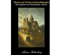 Mord und Verrat in Knechtsteden: Der Inquisitor von Knechtsteden