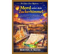MORD UNTER DEM ZUCKERHIMMEL: Eine Heißluftballon-Fiesta, ein gestohlenes Signaturrezept und ein Meisterwerk der Konfiserie, das Gift verbirgt.