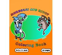 Mordecai And Rigby: Mordecai And Rigby Coloring Book For Kids 4-6 Ages/6-8 Ages/8-10 Ages/10-12 Ages/Best Gift For Mordecai And Rigby Fans For All Occasions. This Book Is Of Good Quality For Lovers Of