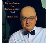 Mordecai Shehori - Mordecai Shehori Plays Domenico Scarlatti, Vol. 3