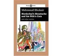 Mordechai's Mustache and His Wife's Cats: And Other Stories Shukair, Mahmoud (Auteur)