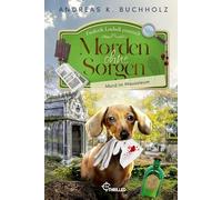 Morden ohne Sorgen - Mord im Mausoleum: Ein Potsdam-Provinz-Krimi